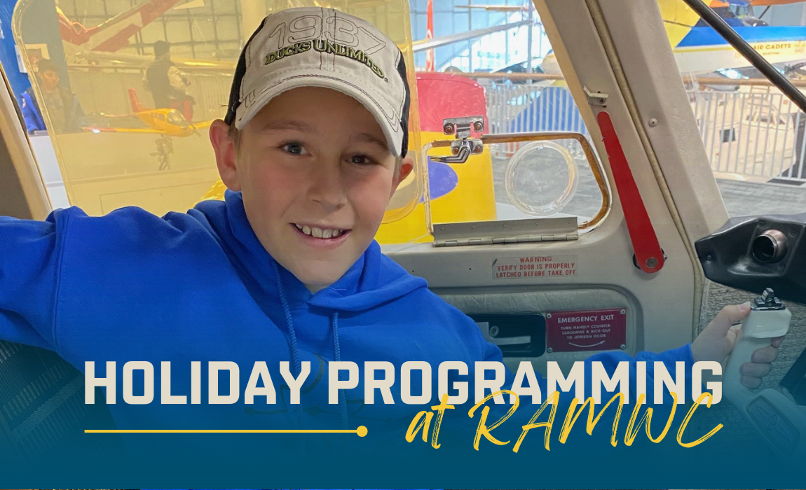 Close-up shot of a happy young visitor sitting in the Beechcraft Musketeer flight trainer at the Royal Aviation Museum. Text across the photo reads, "Holiday programming at RAMWC."