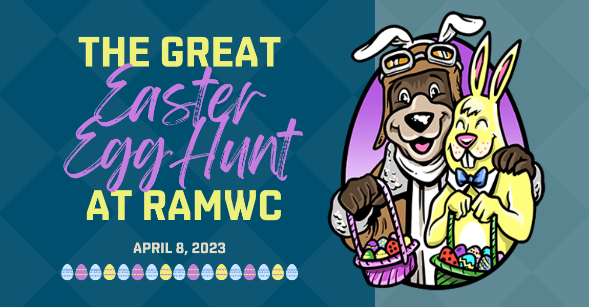 Text that reads, 'The Great Easter Egg Hunt at RAMWC' on a blue background. Beside, a graphic of Hobbs the Bear wearing bunny ears with his arm around the Easter bunny. Both are holding baskets of eggs.
