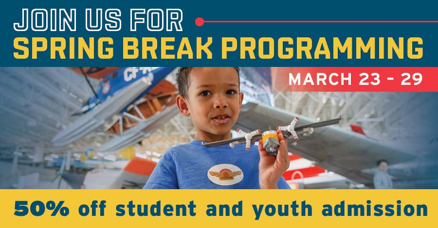 A young boy holds a toy airplane. Overlaid is text that reads, 'Join us for spring break programming. March 25 -29. 50% off student and youth admission."