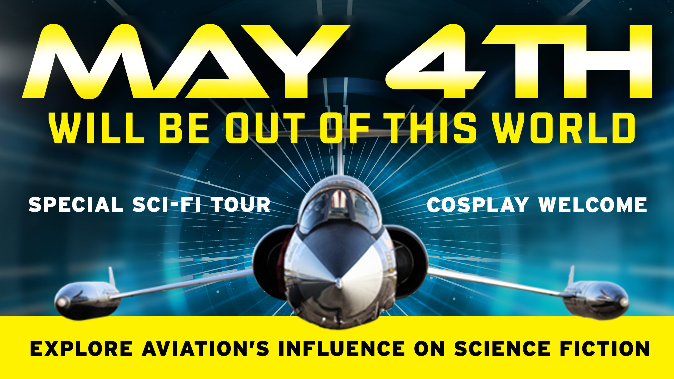 Graphic of a Starfighter jet flying at the screen. Text reads, "May 4th will be out of this world"